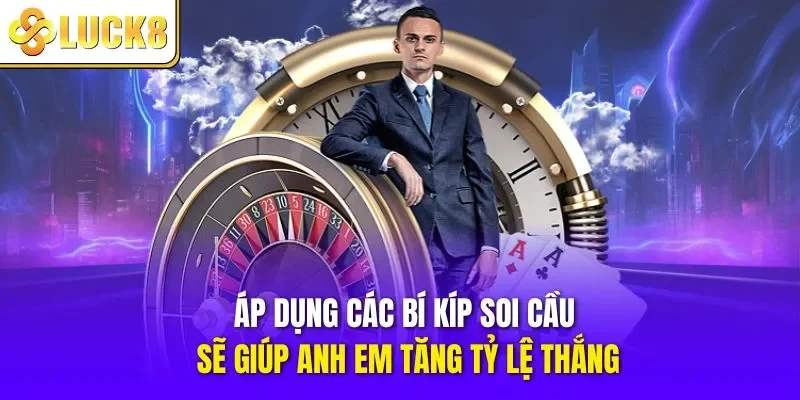 Áp dụng các bí kíp soi cầu sẽ giúp người tham gia tăng tỷ lệ thắng