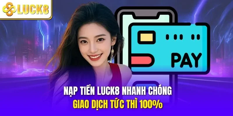 Nạp tiền LUCK8